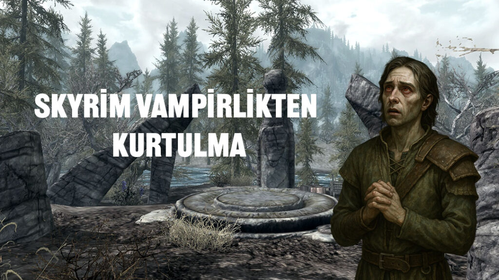 Skyrim vampirlikten kurtulma hilesi